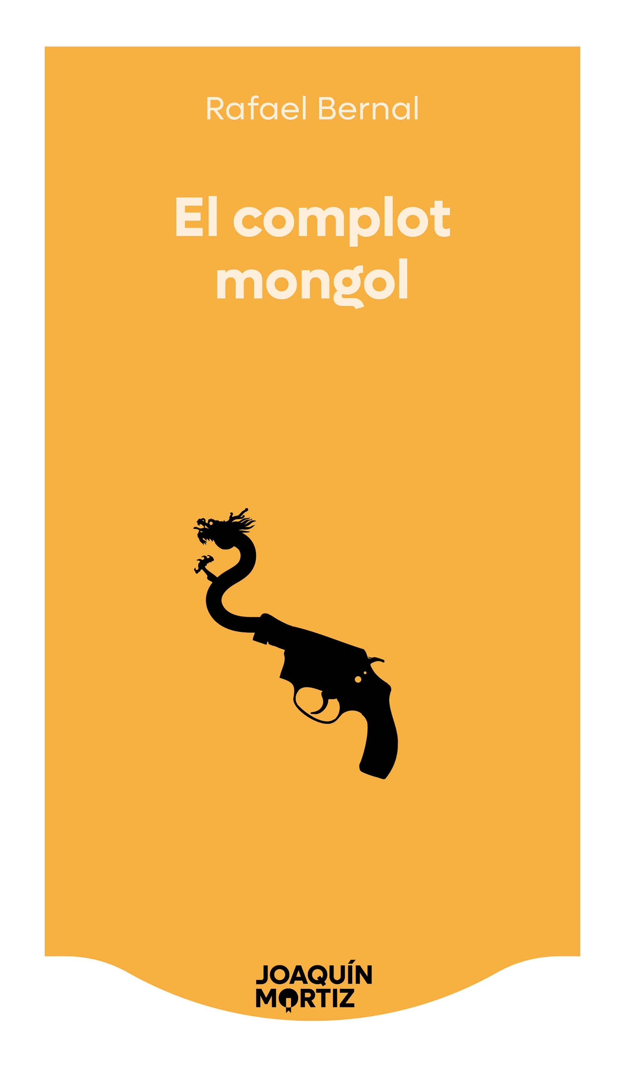 Book cover image for El complot mongol (Novela negra) / The Mongolian Conspiracy (Noir) ISBN: 9786073937290